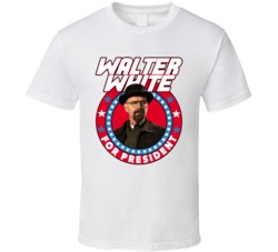 Walter White Breaking Bad For President Tv Show Villain Fan T Shirt Walter White Breaking Bad For President Tv Show Villain Fan T Shirt