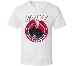 Spike Buffy The Vampire Slayer For President Tv Show Villain Fan T Shi Spike Buffy The Vampire Slayer For President Tv Show Villain Fan T Shi