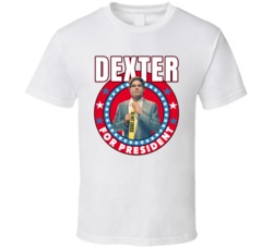 Dexter For President Tv Show Villain Fan T Shirt Dexter For President Tv Show Villain Fan T Shirt