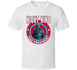 The Night King Game Of Thrones For President Tv Show Villain Fan T Shi The Night King Game Of Thrones For President Tv Show Villain Fan T Shi