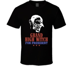 The Witches Grand High Witch For President Ugly Movie Villain Fan T Sh The Witches Grand High Witch For President Ugly Movie Villain Fan T Sh
