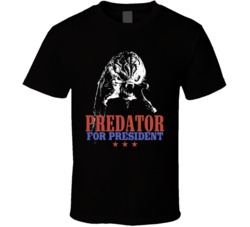 The Predator For President Ugly Movie Villain Fan T Shirt The Predator For President Ugly Movie Villain Fan T Shirt