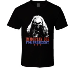 Immortan Joe Mad Max For President Ugly Movie Villain Fan T Shirt Immortan Joe Mad Max For President Ugly Movie Villain Fan T Shirt