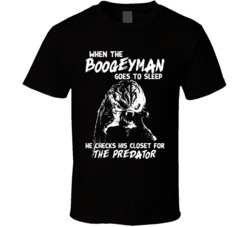 When The Boogeyman Goes To Sleep The Predator Ugly Movie Villain Fan T When The Boogeyman Goes To Sleep The Predator Ugly Movie Villain Fan T
