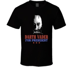Darth Vader Star Wars For President Ugly Movie Villain Fan T Shirt Darth Vader Star Wars For President Ugly Movie Villain Fan T Shirt