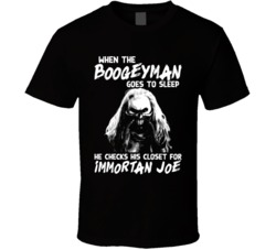 When The Boogeyman Goes To Sleep Immortan Joe Mad Max Ugly Movie Villa When The Boogeyman Goes To Sleep Immortan Joe Mad Max Ugly Movie Villa