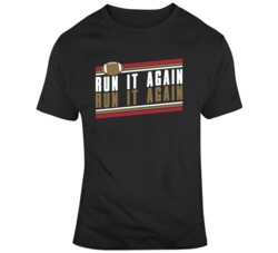 Run It Again George Kittle San Francisco Football T Shirt Run It Again George Kittle San Francisco Football T Shirt