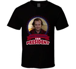 Jack Torrance The Shining For President Greatest Villains T Shirt Jack Torrance The Shining For President Greatest Villains T Shirt