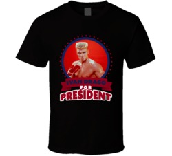 Ivan Drago For President Greatest Villains T Shirt Ivan Drago For President Greatest Villains T Shirt