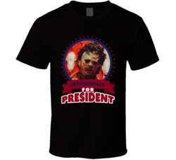 Leatherface For President Greatest Villains T Shirt Leatherface For President Greatest Villains T Shirt