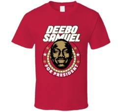 Deebo Samuel For President San Francisco Football Fan T Shirt Deebo Samuel For President San Francisco Football Fan T Shirt