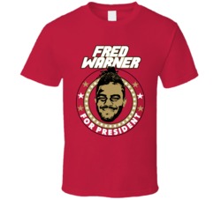 Fred Warner For President San Francisco Football Fan T Shirt Fred Warner For President San Francisco Football Fan T Shirt
