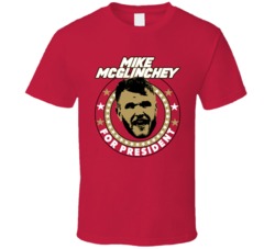Mike Mcglinchey For President San Francisco Football Fan T Shirt Mike Mcglinchey For President San Francisco Football Fan T Shirt