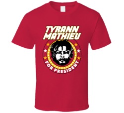 Tyrann Mathieu For President Kc Kansas City Football Fan T Shirt Tyrann Mathieu For President Kc Kansas City Football Fan T Shirt