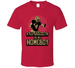 Kyle Juszczyk Is My Homeboy San Francisco Football 2020 T Shirt Kyle Juszczyk Is My Homeboy San Francisco Football 2020 T Shirt