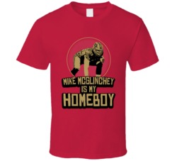 Mike Mcglinchey Is My Homeboy San Francisco Football 2020 T Shirt Mike Mcglinchey Is My Homeboy San Francisco Football 2020 T Shirt