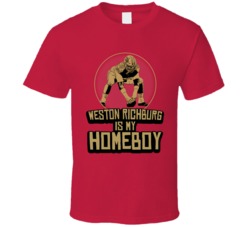 Weston Richburg Is My Homeboy San Francisco Football 2020 T Shirt Weston Richburg Is My Homeboy San Francisco Football 2020 T Shirt