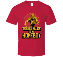 Travis Kelce Is My Homeboy Kansas City Football 2020 T Shirt Travis Kelce Is My Homeboy Kansas City Football 2020 T Shirt