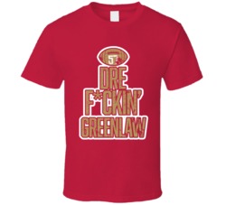 Dre Fcking Greenlaw San Francisco Football T Shirt Dre Fcking Greenlaw San Francisco Football T Shirt