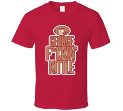 George Fcking Kittle San Francisco Football T Shirt George Fcking Kittle San Francisco Football T Shirt