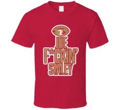 Joe Fcking Staley San Francisco Football T Shirt Joe Fcking Staley San Francisco Football T Shirt