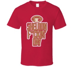 Sheldon Fcking Day San Francisco Football T Shirt Sheldon Fcking Day San Francisco Football T Shirt