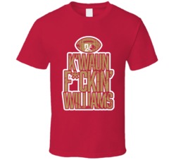 K'waun Fcking Williams San Francisco Football T Shirt K'waun Fcking Williams San Francisco Football T Shirt