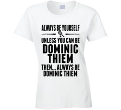 Dominic Thiem Always Be Yourself Austrian Tennis Star Fan Womens Ladie