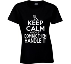 Dominic Thiem Keep Calm And Let Him Handle It Austrian Tennis Star Fan