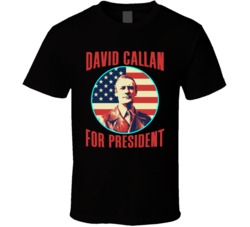 David Callan For President Spy Tv Fan T Shirt