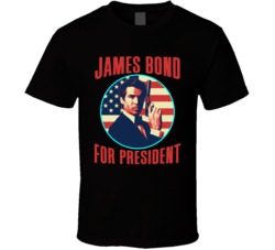 James Bond 007 For President Spy Movie Fan T Shirt James Bond 007 For President Spy Movie Fan T Shirt
