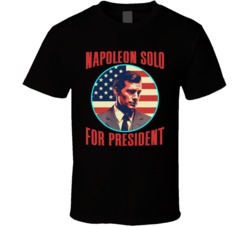 Napoleon Solo Man From Uncle For President Spy Movie Fan T Shirt Napoleon Solo Man From Uncle For President Spy Movie Fan T Shirt