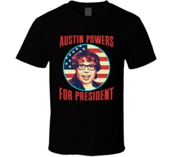 Austin Powers For President Spy Movie Fan T Shirt Austin Powers For President Spy Movie Fan T Shirt