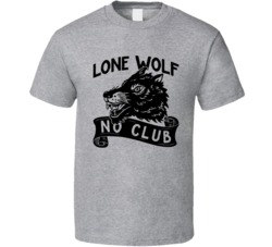 Love Wolf No Club Original Badass Biker Fan T Shirt Love Wolf No Club Original Badass Biker Fan T Shirt