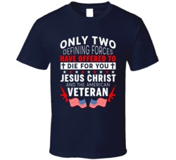 Only Two Forces Have Offered To Die For You Jesus American Veteran Chr Only Two Forces Have Offered To Die For You Jesus American Veteran Chr