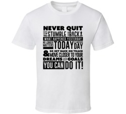 Never Quit If You Stumble Get Back Up T Shirt Never Quit If You Stumble Get Back Up T Shirt