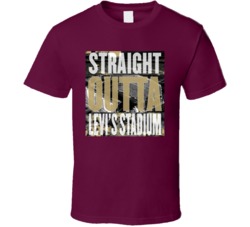 San Francisco Levi's Stadium Straight Outta Stadium Football Fan T Shi San Francisco Levi's Stadium Straight Outta Stadium Football Fan T Shi