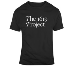 The 1619 Project T Shirt The 1619 Project T Shirt