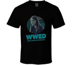 Wwed What Would Erin Do Madison Thompson Ozark Season 3 Tv T Shirt Wwed What Would Erin Do Madison Thompson Ozark Season 3 Tv T Shirt