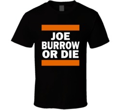 Joe Burrow Or Die Football Cincinnati T Shirt Joe Burrow Or Die Football Cincinnati T Shirt