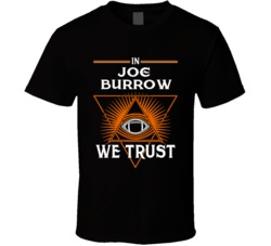 In Joe Burrow We Trust Football Cincinnati T Shirt In Joe Burrow We Trust Football Cincinnati T Shirt