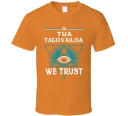 In Tua Tagovailoa Miami Football We Trust T Shirt In Tua Tagovailoa Miami Football We Trust T Shirt