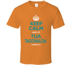 Keep Calm And Let Tua Tagovailoa Football Handle It T Shirt Keep Calm And Let Tua Tagovailoa Football Handle It T Shirt