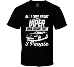 2015 Dodge Viper All I Care About Is Maybe 3 People Worn Look Cool T S 2015 Dodge Viper All I Care About Is Maybe 3 People Worn Look Cool T S