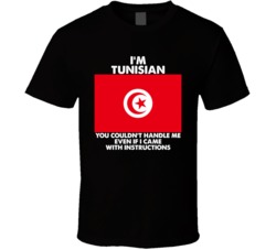 I'm Tunisian Nationality Flag You Couldn't Handle Me Funny T Shirt I'm Tunisian Nationality Flag You Couldn't Handle Me Funny T Shirt