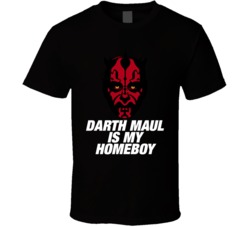 Darth Maul Is My Homeboy Star Wars Movie Villain Cool T Shirt Darth Maul Is My Homeboy Star Wars Movie Villain Cool T Shirt