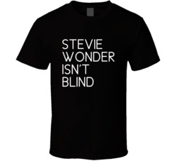 Stevie Wonder Isn't Blind Shaquille O'neal Conspiracy Theory T Shirt Stevie Wonder Isn't Blind Shaquille O'neal Conspiracy Theory T Shirt