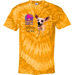 Yo Quiero Taco Bell Chihuahua Most Memorable Ad Slogan Tie Dye T Tie D
