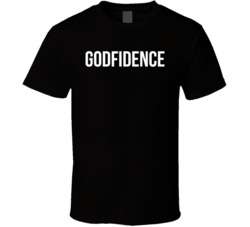 Godfidence Spiritual Religous God Praise Lord Cool T Shirt Godfidence Spiritual Religous God Praise Lord Cool T Shirt