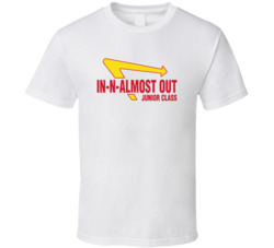 In N Almost Out Junior Class T Shirt